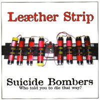 Leaether Strip - Suicide Bombers (2005)