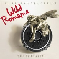 Dany Lademacher\'s Wild Romance - Out Of Heaven (2016)