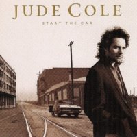 Jude Cole - Start The Car (1992)