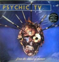 Psychic TV - Force The Hand Of Chance (1982)