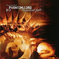 Phantom Lord - Imperial Fall (2005)