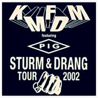 KMFDM - Sturm & Drang Tour 2002 (Feat. Pig) (2003)