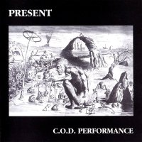 Present - C.O.D. Performance (Reissued 1999) (1993)