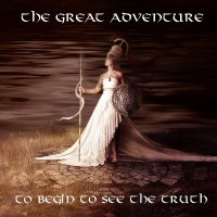 The Great Adventure - To Begin To See The Truth (2014)