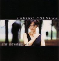 Fading Colours - Im Scared Of (Reissue: 2005) (1998)