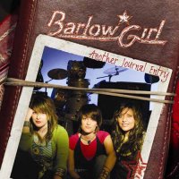 Barlow Girl - Another Journal Entry (Expanded Version) (2006)