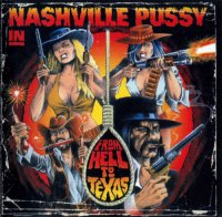 Nashville Pussy - From Hell To Texas (2009)