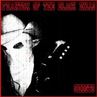 Phantom Of The Black Hills - Ghosts (2009)