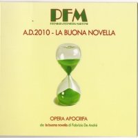 PFM - La buona novella (Opera apocrifa da La buona novella di Fabrizio De Andr?) (2010)