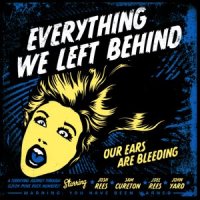 Everything We Left Behind - Our Ears Are Bleeding (2011)