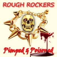 Rough Rockers - Pimped & Poisoned (2013)