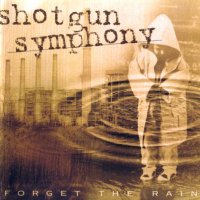 Shotgun Symphony - Forget The Rain (1997)  Lossless