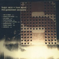 Hugo Race & The True Spirit - The Goldstreet Sessions (2003)