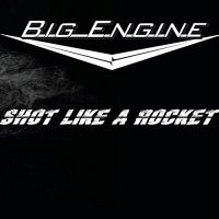 Big Engine - Shot Like A Rocket (2014)