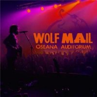 Wolf Mail - Oseana Auditorium (2015)