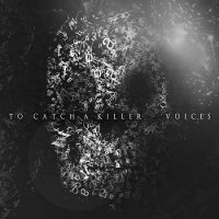 To Catch A Killer - Voices (2014)