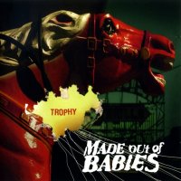 Made Out Of Babies - Trophy (2005)