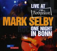 Mark Selby - Live at Rockpalast, One Night In Bonn (2010)