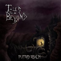 Tales From Beyond - Putrid Realm (2015)