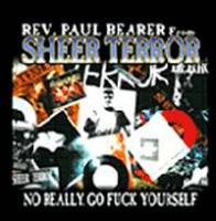 Sheer Terror - Rev. Paul Bearer From Sheer Terror - No Really Go Fuck Yourself (Non-Music) (2004)