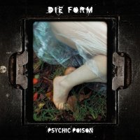 Die Form - Psychic Poison (2017)