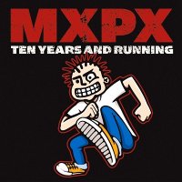 MxPx - Ten Years And Running (2002)