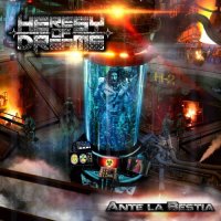 Heresy Of Dreams - Ante La Bestia (2016)