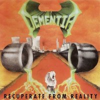 Dementia - Recuperate From Reality (1991)