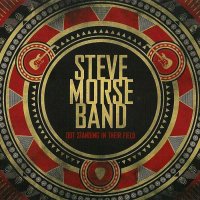 Steve Morse Band - Out Standing In Their Field (2009)