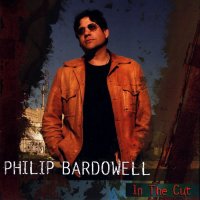 Philip Bardowell - In The Cut (2005)