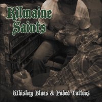 Kilmaine Saints - Whiskey Blues & Faded Tattoos (2017)