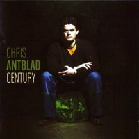 Chris Antblad - Century (2011)