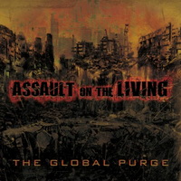 Assault On The Living - The Global Purge (2015)