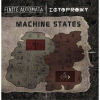 Finite Automata & Ectoproxy - Machine Sates (2016)