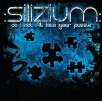 :Silizium: - Do I Not Fit Into Your Puzzle (2009)