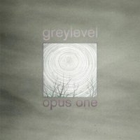 Greylevel - Opus One (2007)