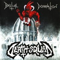 Death Squad - Bestial Domination (2011)