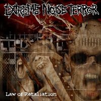 Extreme Noise Terror - Law of Retaliation (2008)