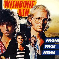 Wishbone Ash - Front Page News (1977)