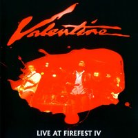 Valentine - Live At Firefest IV (2008)