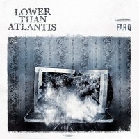 Lower Than Atlantis - Far Q (2010)