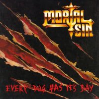 Mortal Sin - Every Dog Has It\'s Day (1991)  Lossless