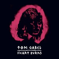 Tom Gabel - Heart Burns (2008)