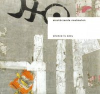 Einsturzende Neubauten - Silence is Sexy (2000)