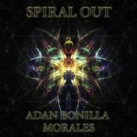 Adan Bonilla Morales - Spiral Out (2016)