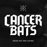 Cancer Bats - Dead Set On Living (2013 Deluxe Ed.) (2012)