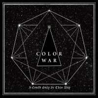 Color War - It Could Only Be This Way (2014)