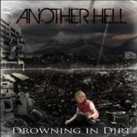 Another Hell - Drowning In Dirt (2010)