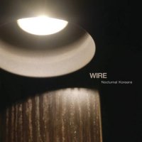 Wire - Nocturnal Koreans ( Ep ) (2016)