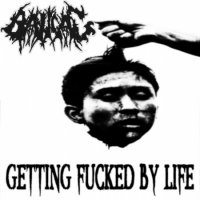 Ballgag - Getting Fucked By Life (2014)